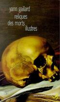 Couverture du livre « Reliques des morts illustres » de Gaillard Yann aux éditions Christian Bourgois