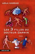 Couverture du livre « Les 3 filles du Docteur Darwin » de Leila Haddad aux éditions Cnrs