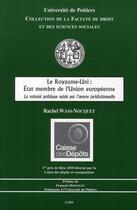 Couverture du livre « Le Royaume-Uni : Etat membre de l'Union européenne ; la volonté politique saisie par l'oeuvre juridictionnelle » de Rachel Wass-Nocquet aux éditions Lgdj