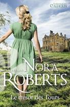 Couverture du livre « Le trésor des Tours » de Nora Roberts aux éditions Harlequin