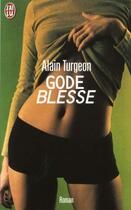 Couverture du livre « Gode blesse » de Alain Turgeon aux éditions J'ai Lu