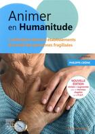 Couverture du livre « Animer en humanitude ; l'animation dans les établissements d'accueil des personnes fragilisées (2e édition) » de Philippe Crone aux éditions Elsevier-masson