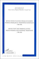 Couverture du livre « Révolutions et justice pénale en Europe ; modèles français et traditions nationales (1780-1830) » de Marie-Sylvie Dupont-Bouchat et Xavier Rousseaux et Claude Vael aux éditions Editions L'harmattan