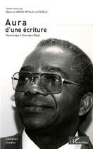 Couverture du livre « Aura d'une écriture ; hommage à Georges Ngal » de Maurice Amuri Mpala-Lutebele aux éditions Editions L'harmattan