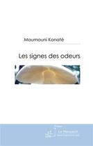 Couverture du livre « Les signes des odeurs » de Moumouni Konate aux éditions Le Manuscrit