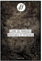 Couverture du livre « Livre de phrases positives et fétiches » de Margotte Scott aux éditions Books On Demand