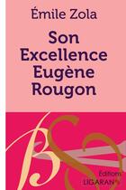 Couverture du livre « Son Excellence Eugène Rougon » de Émile Zola aux éditions Ligaran