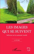 Couverture du livre « Les images qui se suivent ; réflexion sur la continuité visuelle » de Lin Chih-Wei aux éditions L'harmattan