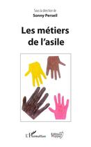 Couverture du livre « Les métiers de l'asile » de Sonny Perseil aux éditions L'harmattan