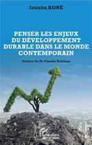 Couverture du livre « Penser les enjeux du développement durable dans le monde contemporain » de Issiaka Kone aux éditions L'harmattan