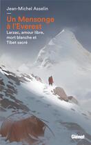 Couverture du livre « Un mensonge à l'Everest : du Larzac au Tibet » de Jean-Michel Asselin aux éditions Glenat