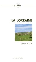 Couverture du livre « La lorraine » de Gilles Laporte aux éditions Magellan & Cie