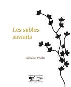 Couverture du livre « Les sables savants » de Isabelle Vouin aux éditions Jasmin