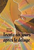 Couverture du livre « Trente-six jours après le déluge » de Kassy Renard aux éditions Jets D'encre