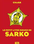 Couverture du livre « Le petit livre rouge de Sarko » de Charb aux éditions 12 Bis