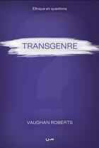 Couverture du livre « Transgenre » de Vaughan Roberts aux éditions Editions Cle
