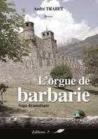 Couverture du livre « L'orgue de barbarie » de Andre Trabet aux éditions Editions 7
