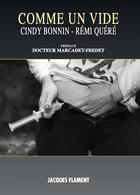 Couverture du livre « Comme un vide » de Cindy Bonnin et Remi Quere aux éditions Jacques Flament