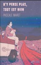 Couverture du livre « N'y pense plus, tout est bien » de Pascale Maret aux éditions Thierry Magnier