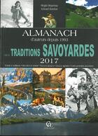 Couverture du livre « Almanach des traditions Savoyardes (2017) » de Regis Deperraz et Gerard Bardon aux éditions Communication Presse Edition