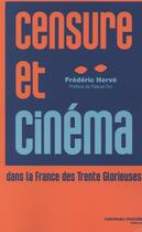 Couverture du livre « Censure et cinéma dans la France des Trente Glorieuses » de Frederic Herve aux éditions Nouveau Monde
