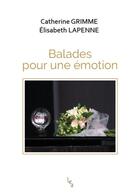 Couverture du livre « Balades pour une émotion » de Catherine Grimme aux éditions Les Editions Absolues