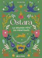 Couverture du livre « Ostara, la grande fête du printemps : célébrer votre premier sabbat » de Sorciere Box aux éditions Secret D'etoiles