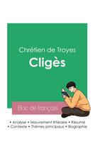 Couverture du livre « Réussir son Bac de français 2023 : Analyse de Cligès de Chrétien de Troyes » de Chretien De Troyes aux éditions Bac De Francais