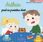 Couverture du livre « Arthur perd sa première dent » de Patricia Hass Nivoix aux éditions Echo Editions