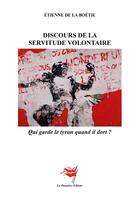 Couverture du livre « Discours de la servitude volontaire : - Qui garde le tyran quand il dort ? » de Etienne De La Boetie aux éditions Editions De La Banniere