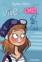 Couverture du livre « Vive... : vive le CM2 ! » de Segolene Valente aux éditions Rageot