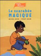 Couverture du livre « Le scarabée magique » de Michel Girin et Peggy Adam aux éditions Rageot