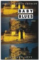 Couverture du livre « Baby blues » de Pascal Basset-Chercot aux éditions Calmann-levy