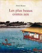 Couverture du livre « Les plus beaux contes zen » de Henri Brunel aux éditions Calmann-levy