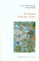 Couverture du livre « ETAT DES SAVOIRS ; exclusion » de Serge Paugam aux éditions La Decouverte