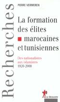 Couverture du livre « La formation des elites marocaines et tunisiennes » de Pierre Vermeren aux éditions La Decouverte