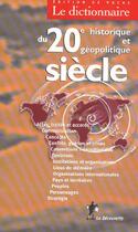 Couverture du livre « Le Dictionnaire Historique Et Geopolitique Du Xx Siecle » de Serge Cordellier aux éditions La Decouverte