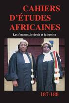 Couverture du livre « Cahiers d'études africaines t.187 ; les femmes, le droit et la justice » de  aux éditions Ehess