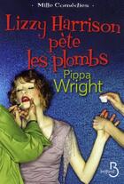 Couverture du livre « Lizzy Harrison pète les plombs » de Pippa Wright aux éditions Belfond