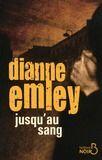 Couverture du livre « Jusqu'au sang » de Dianne Emley aux éditions Belfond