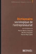 Couverture du livre « Dictionnaire sociologique de l'entreprise et des entrepreneurs » de  aux éditions Presses De Sciences Po