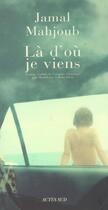 Couverture du livre « La d'ou je viens » de Jamal Mahjoub aux éditions Actes Sud
