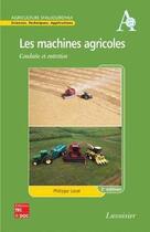 Couverture du livre « Les machines agricoles » de Philippe Lerat aux éditions Tec Et Doc