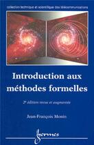 Couverture du livre « Introduction aux méthodes formelles (2° Ed.) » de Jean-François Monin aux éditions Hermes Science Publications