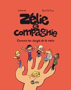 Couverture du livre « Zélie et compagnie T.7 ; comme les doigts de la main » de Eric Corbeyran et David De Thuin aux éditions Bd Kids