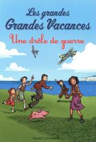 Couverture du livre « Les grandes grandes vacances Tome 1 : une drôle de guerre » de Emile Bravo aux éditions Bayard Jeunesse
