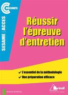 Couverture du livre « Réussir l'épreuve d'entretien ; Accès / Sésame » de Antoine Guilmoto aux éditions Breal