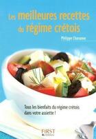 Couverture du livre « Les meilleures recettes du régime crétois » de Philippe Chavanne aux éditions First