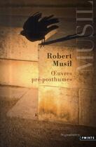 Couverture du livre « Oeuvres pré-posthumes » de Robert Musil aux éditions Points