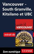 Couverture du livre « Vancouver ; South Granville, Kitsilano et UBC » de Ulysse aux éditions Ulysse